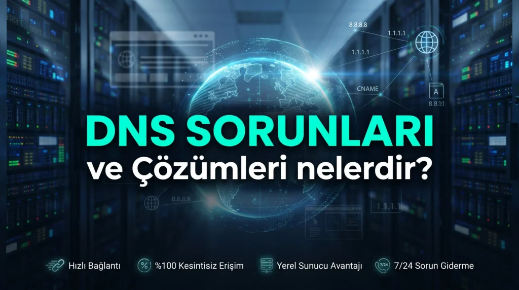 DNS Sorunları ve Çözümleri